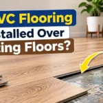 Can PVC Flooring Be Installed Over Existing Floors
